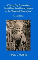 A Young Boy Remembers World War II and Local Heroes of the  Greatest Generation