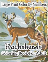 Large Print Color By Numbers Dachshunds Coloring Book For Adult
