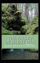 The Valley of Silent Men Illustrated