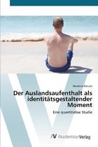 Der Auslandsaufenthalt als identitätsgestaltender Moment