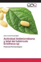 Actividad Antimicrobiana y letal del tubérculo Eriotheca sp