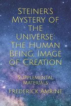 Steiner's Mystery of the Universe: The Human Being, Image of Creation