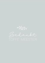 Bedanktkaart Meester - Ansichtkaart - Met Kraft Envelop - A6 - 10x15cm - Bedankt Toffe Meester - Lichtgrijs - 4 stuks