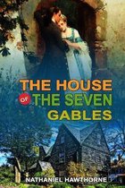 The House of the Seven Gables by Nathaniel Hawthorne: Classic Edition Illustrations