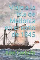 Viaje a la isla de Mallorca en el estio de 1845
