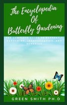 The Encyclopedia of Butterfly Gardening