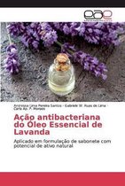 Acao antibacteriana do Oleo Essencial de Lavanda