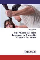 Healthcare Workers Response to Domestic Violence Survivors