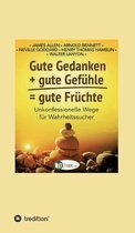 Gute Gedanken + gute Gefuhle = gute Fruchte