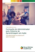 Formação do Administrador pelo Sistema de Aprendizagem em Ação