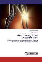 Overcoming Knee Osteoarthritis