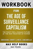 Workbook for The Age of Surveillance Capitalism: The Fight for a Human Future at the New Frontier of Power by Shoshana Zuboff and Nicol Zanzarella