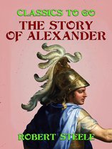 Classics To Go - The Story of Alexander