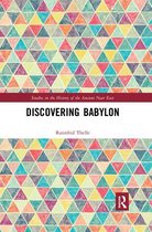 Studies in the History of the Ancient Near East- Discovering Babylon