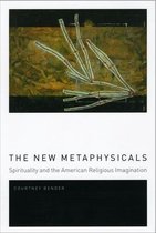 New Metaphysicals - Spirituality and the American Religious Imagination