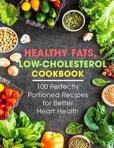 Healthy Fats, Low-Cholesterol Cookbook