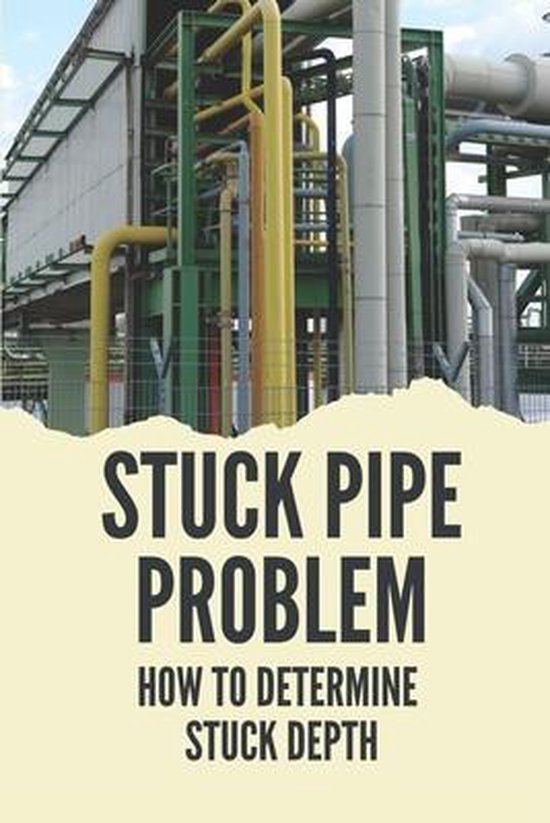 Stuck Pipe Problem How To Determine Stuck Depth 9798529863312