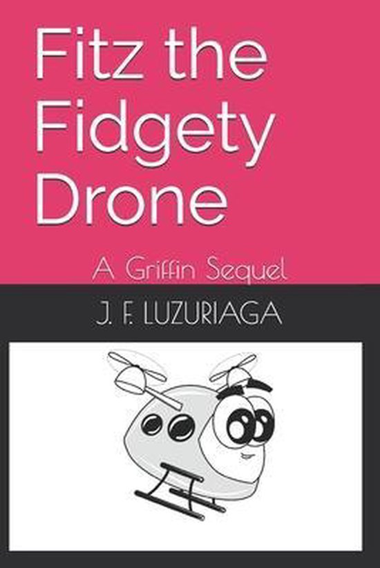 Griffin the Tiny Drone- Fitz the Fidgety Drone - cover