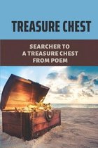 Treasure Chest: Searcher To A Treasure Chest From Poem