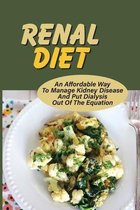 Renal Diet: An Affordable Way To Manage Kidney Disease And Put Dialysis Out Of The Equation