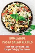 Homemade Pasta Salad Recipes: Fresh And Easy Pasta Salad Recipes To Enjoy This Summer