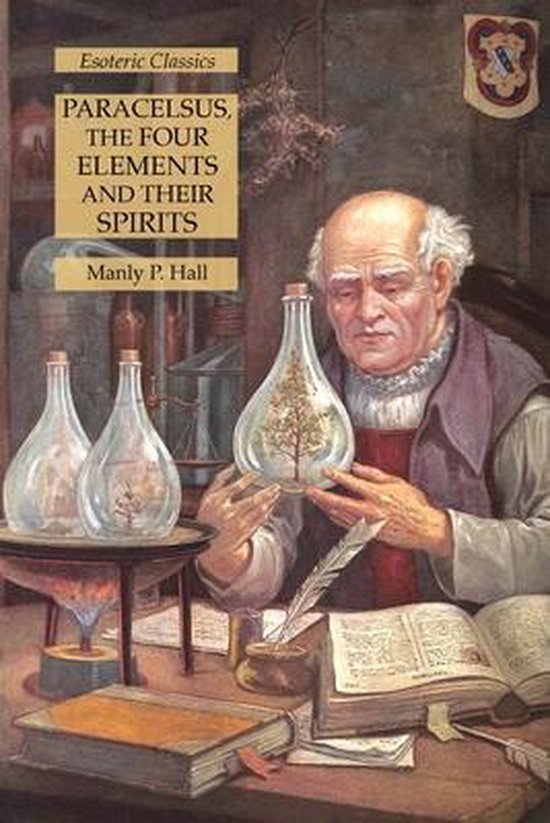 Boekomslag: Paracelsus, de Vier Elementen en Hun Geesten, met een illustratie van een man in een laboratorium die een fles met een boom vasthoudt.