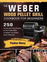 The Weber Wood Pellet Grill Cookbook For Beginners