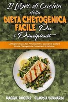 Il Libro di Cucina della Dieta Chetogenica Facile per I Principianti