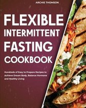 Flexible Intermittent Fasting Cookbook