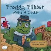 Froggy Flibbet Meets A Cricket