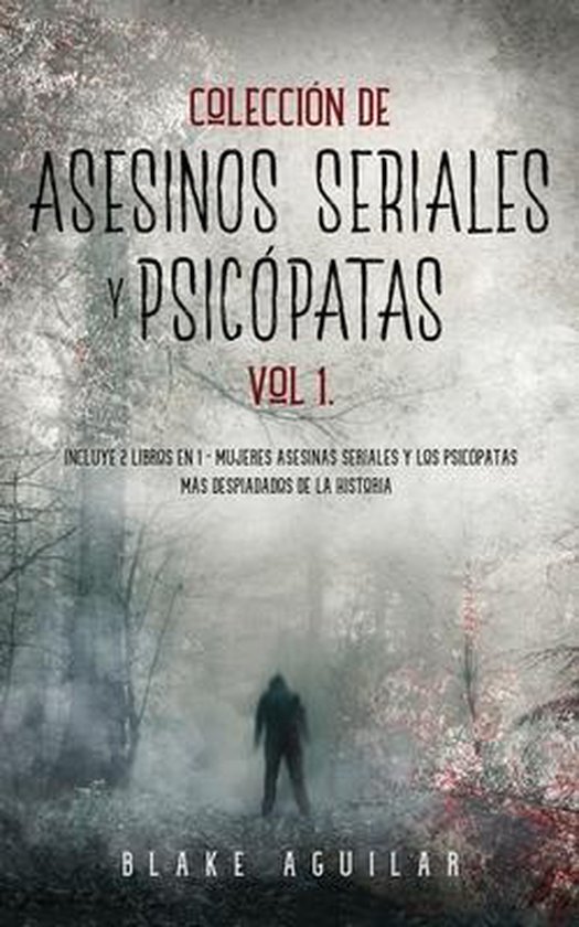 Colección de Asesinos Seriales y Psicópatas Vol 1. - cover