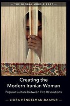 The Global Middle East- Creating the Modern Iranian Woman