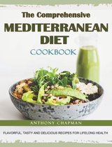 The Comprehensive Mediterranean Diet Cookbook