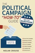 The Political Campaign "How-to" Guide
