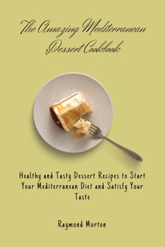 The Amazing Mediterranean Dessert Cookbook - cover