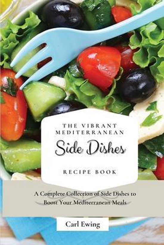 The Vibrant Mediterranean Side Dishes Recipe Book - cover