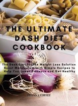 The Ultimate Dash Diet Cookbook