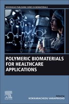 Woodhead Publishing Series in Biomaterials - Polymeric Biomaterials for Healthcare Applications