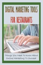 Digital Marketing Tools For Restaurants: Things You Need To Know About Online Marketing To Succeed