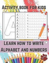Activity Book for Kids - Learn How to Write Alphabet and Numbers