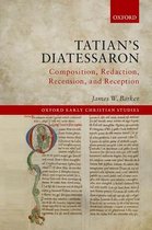 Oxford Early Christian Studies- Tatian's Diatessaron