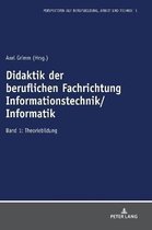 Perspektiven Auf Berufsbildung, Arbeit Und Technik- Didaktik Der Beruflichen Fachrichtung Informationstechnik/Informatik