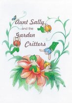 Aunt Sally and the Garden Critters