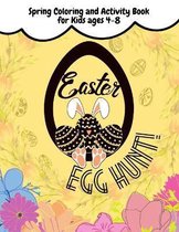 Easter Egg Hunt: Spring Coloring and Activity Book for Kids ages 4-8