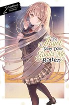 The Angel Next Door Spoils Me Rotten - The Angel Next Door Spoils Me Rotten, Vol. 2 (light novel)