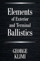 Elements of Exterior and Terminal Ballistics