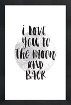 JUNIQE - Poster met houten lijst I Love You To The Moon And Back