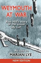 Weymouth at War: Ron Hill's story of the vessel My Girl as told to Marian Lye