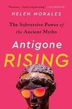 Antigone Rising: The Subversive Power of the Ancient Myths