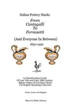 Italian Pottery Marks From Cantagalli To Fornasetti (Black and White Edition)